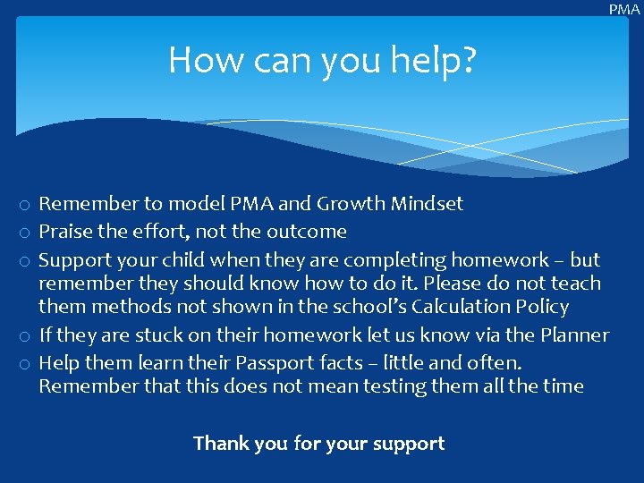 PMA How can you help? o Remember to model PMA and Growth Mindset o