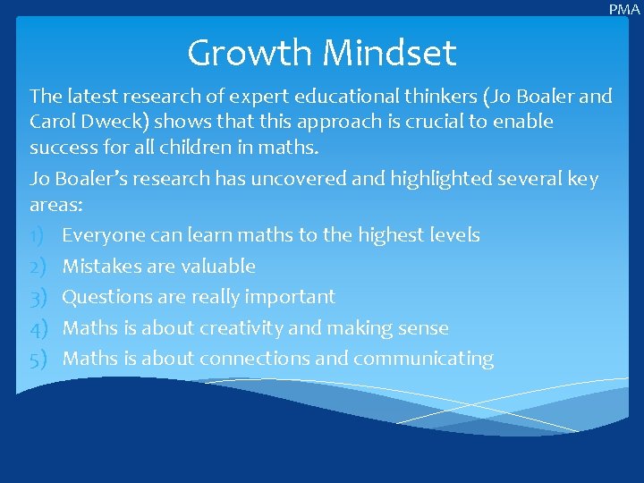 PMA Growth Mindset The latest research of expert educational thinkers (Jo Boaler and Carol