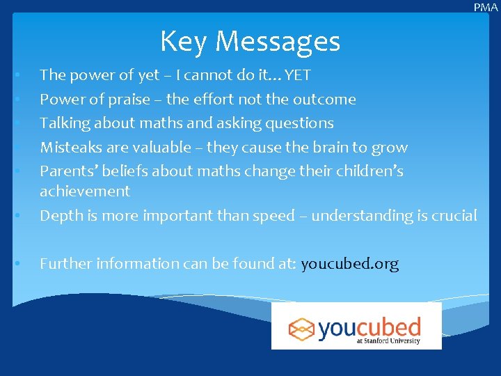 PMA Key Messages • The power of yet – I cannot do it…YET Power