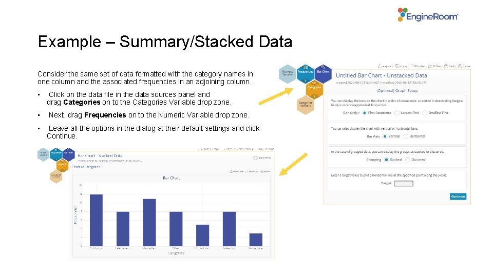 Example – Summary/Stacked Data Consider the same set of data formatted with the category