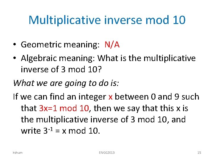 Multiplicative inverse mod 10 • Geometric meaning: N/A • Algebraic meaning: What is the