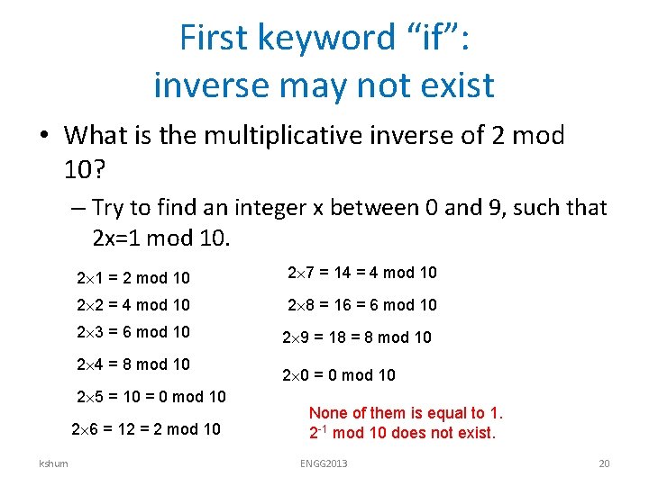 First keyword “if”: inverse may not exist • What is the multiplicative inverse of