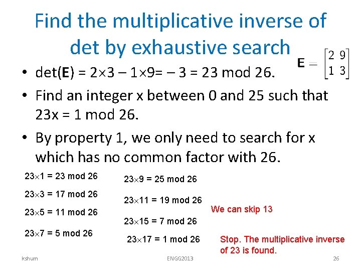 Find the multiplicative inverse of det by exhaustive search • det(E) = 2 3