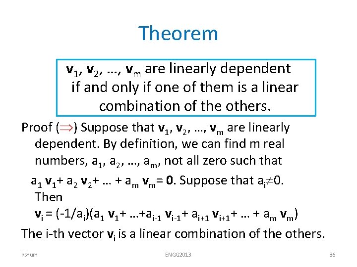 Theorem v 1, v 2, …, vm are linearly dependent if and only if