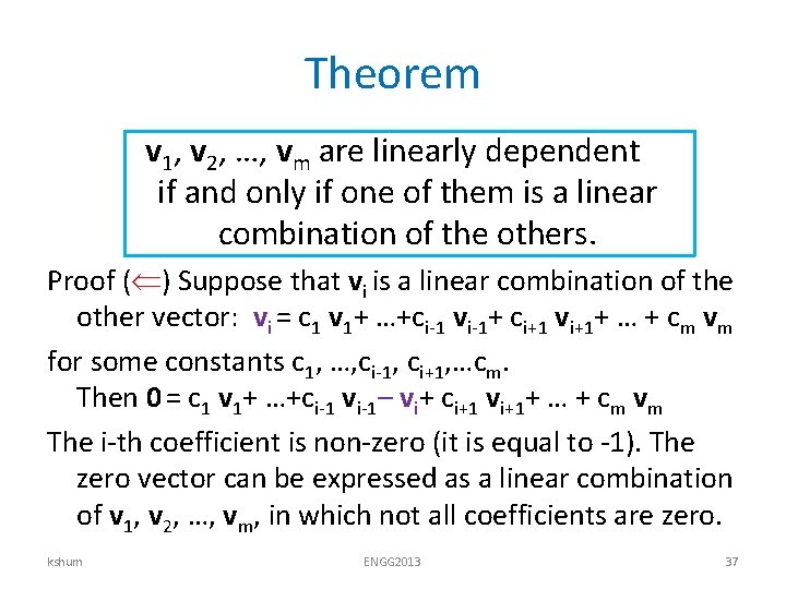 Theorem v 1, v 2, …, vm are linearly dependent if and only if