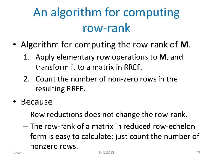 An algorithm for computing row-rank • Algorithm for computing the row-rank of M. 1.