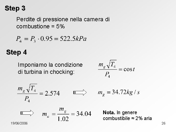 Step 3 Perdite di pressione nella camera di combustione = 5% Step 4 Imponiamo