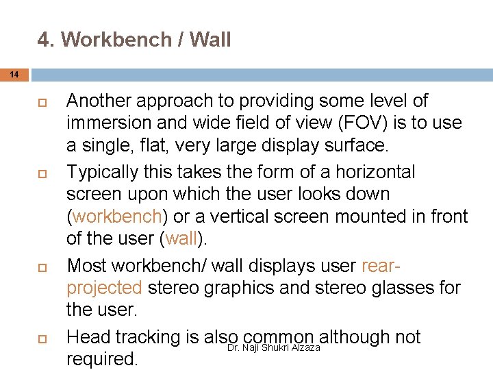 4. Workbench / Wall 14 Another approach to providing some level of immersion and