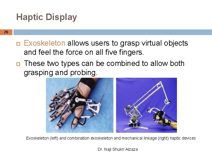 Haptic Display 26 Exoskeleton allows users to grasp virtual objects and feel the force