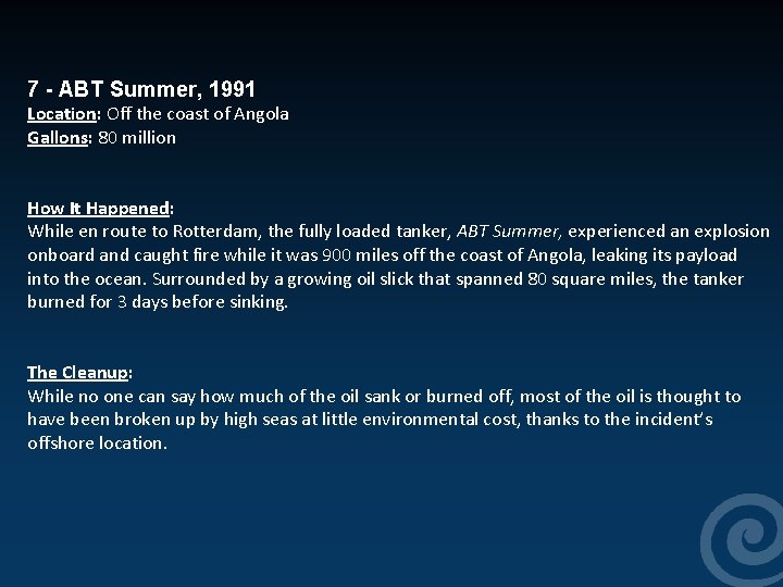  7 - ABT Summer, 1991 Location: Off the coast of Angola Gallons: 80