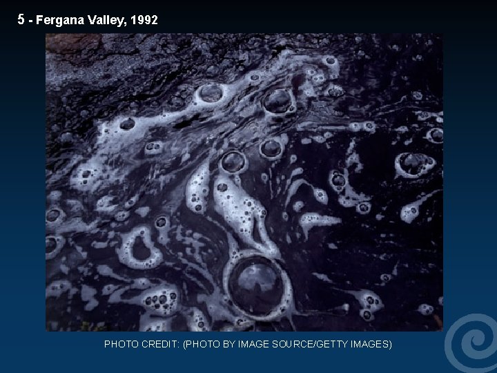 5 - Fergana Valley, 1992 PHOTO CREDIT: (PHOTO BY IMAGE SOURCE/GETTY IMAGES) 