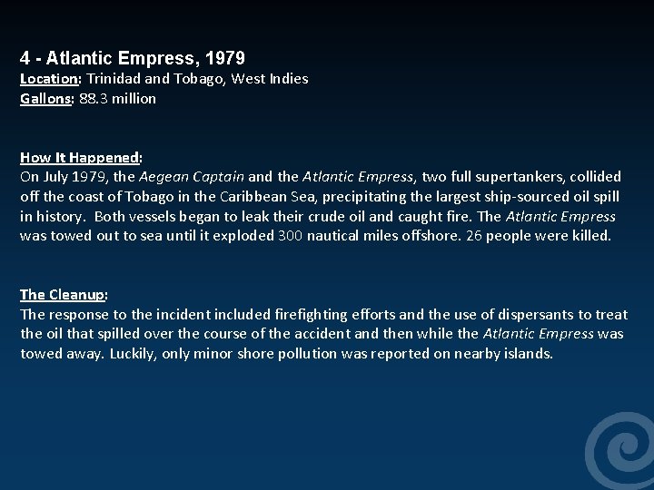  4 - Atlantic Empress, 1979 Location: Trinidad and Tobago, West Indies Gallons: 88.