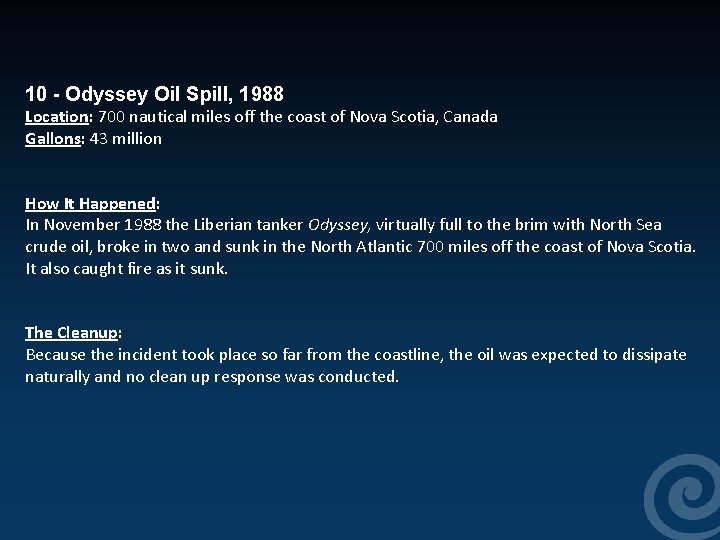  10 - Odyssey Oil Spill, 1988 Location: 700 nautical miles off the coast