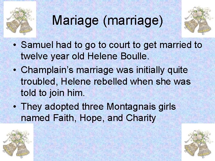 Mariage (marriage) • Samuel had to go to court to get married to twelve