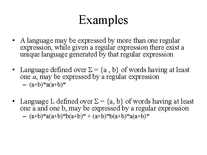 Examples • A language may be expressed by more than one regular expression, while