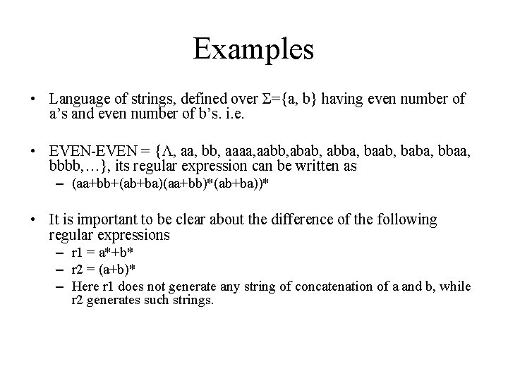 Examples • Language of strings, defined over Σ={a, b} having even number of a’s