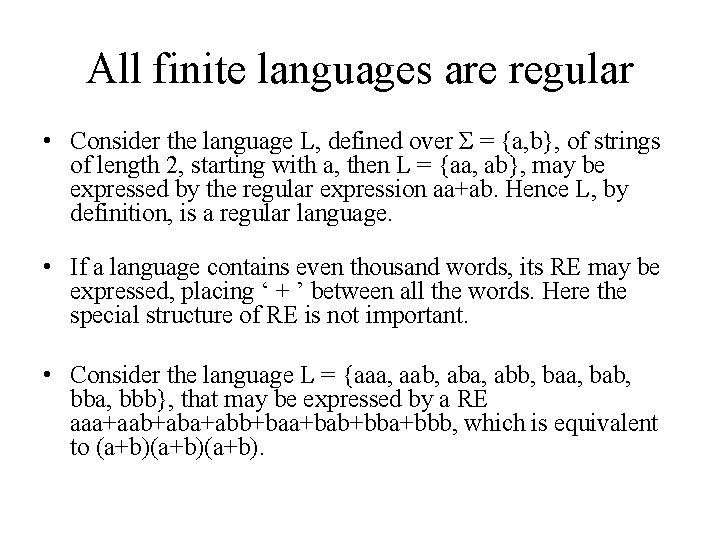 All finite languages are regular • Consider the language L, defined over Σ =