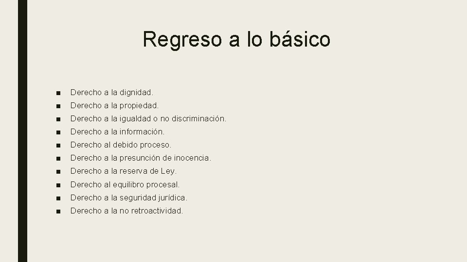 Regreso a lo básico ■ Derecho a la dignidad. ■ Derecho a la propiedad.