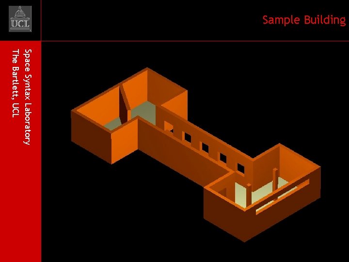 Sample Building Space Syntax Laboratory The Bartlett, UCL 