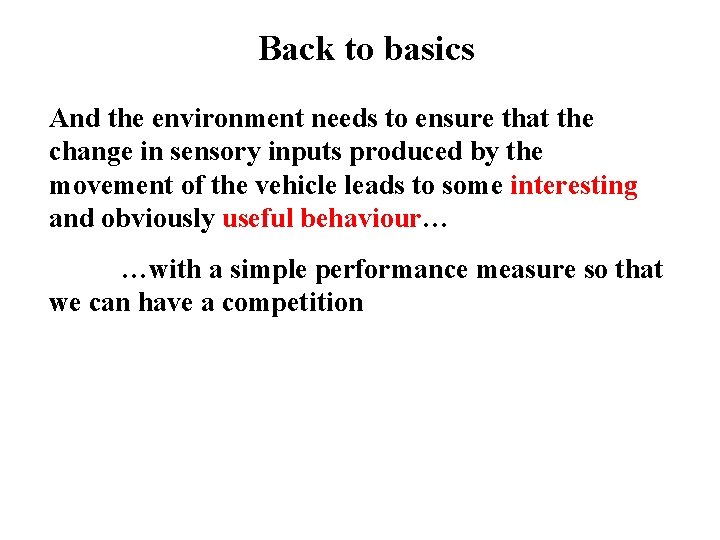 Back to basics And the environment needs to ensure that the change in sensory Back to basics And the environment needs to ensure that the change in sensory