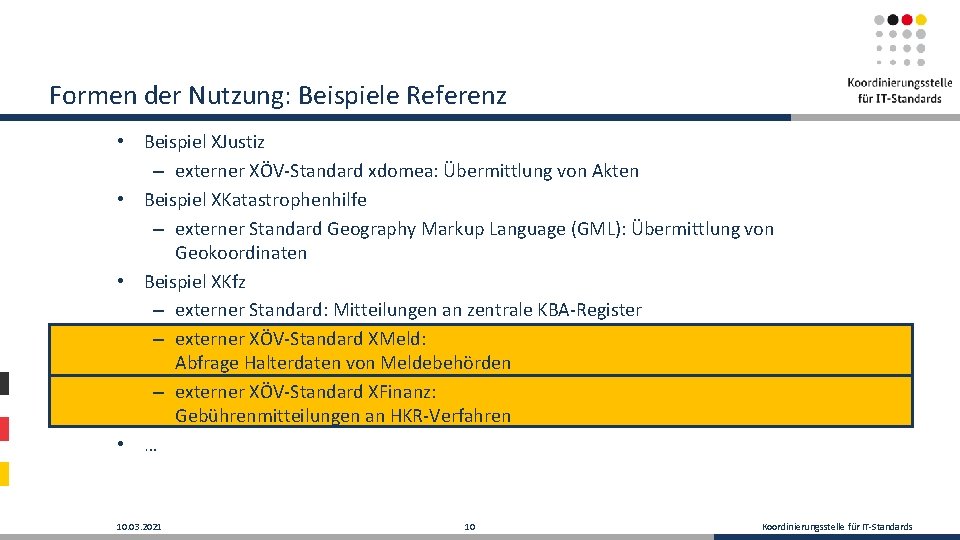 Formen der Nutzung: Beispiele Referenz • Beispiel XJustiz – externer XÖV-Standard xdomea: Übermittlung von