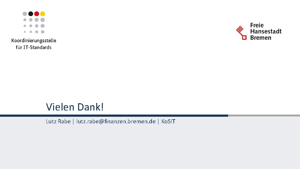 Vielen Dank! Lutz Rabe | lutz. rabe@finanzen. bremen. de | Ko. SIT 