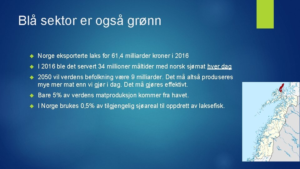 Blå sektor er også grønn Norge eksporterte laks for 61, 4 milliarder kroner i