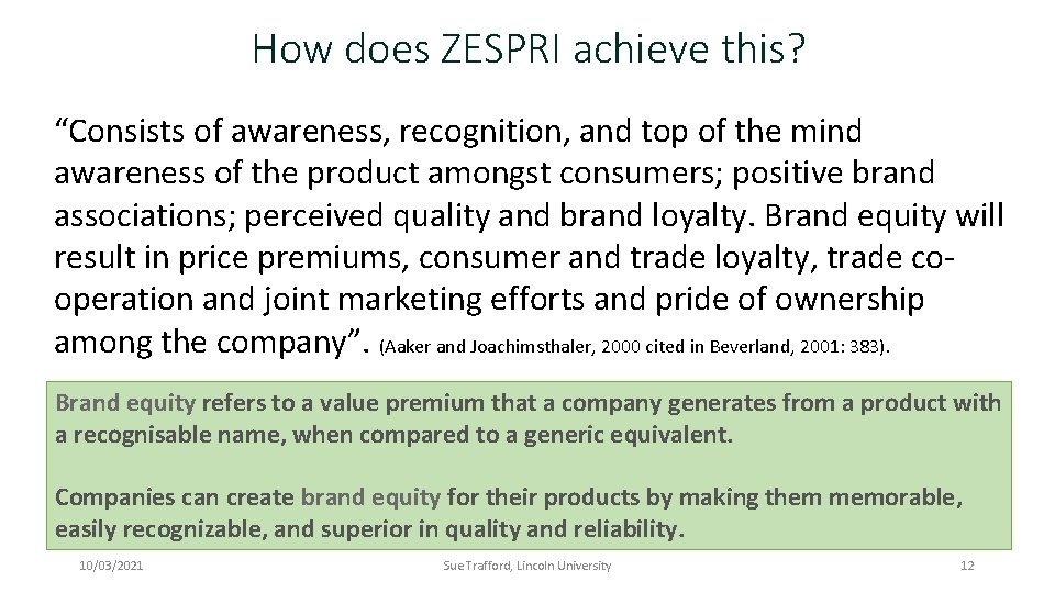 How does ZESPRI achieve this? “Consists of awareness, recognition, and top of the mind