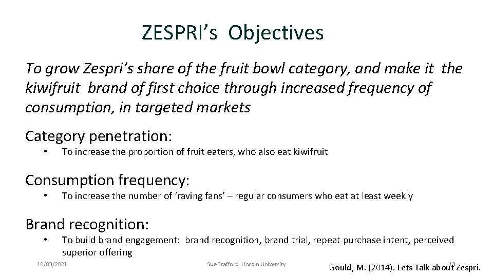 ZESPRI’s Objectives To grow Zespri’s share of the fruit bowl category, and make it