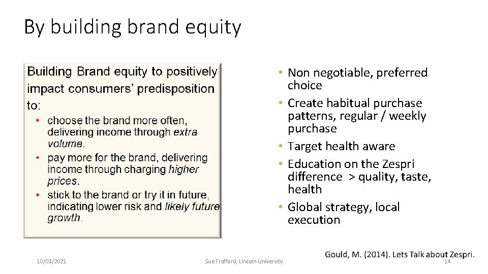 By building brand equity • Non negotiable, preferred choice • Create habitual purchase patterns,