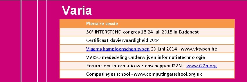 Varia Plenaire sessie 50 e INTERSTENO-congres 18 -24 juli 2015 in Budapest Certificaat klaviervaardigheid