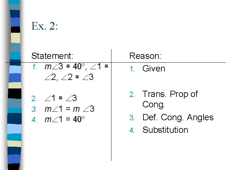 Ex. 2: Statement: 1. m 3 ≅ 40 , 1 ≅ 2, 2 ≅