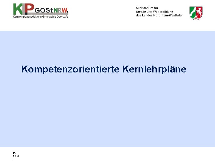 Kompetenzorientierte Kernlehrpläne 11 KLP GOSt – 