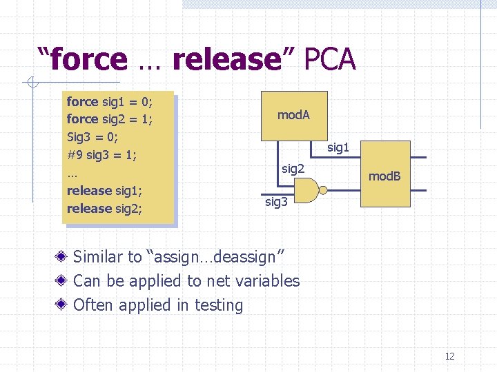 “force … release” PCA force sig 1 = 0; force sig 2 = 1;