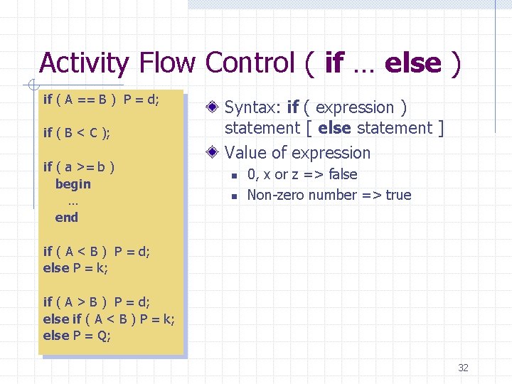 Activity Flow Control ( if … else ) if ( A == B )