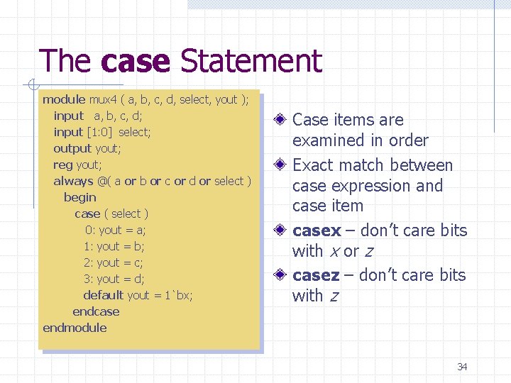 The case Statement module mux 4 ( a, b, c, d, select, yout ); The case Statement module mux 4 ( a, b, c, d, select, yout );