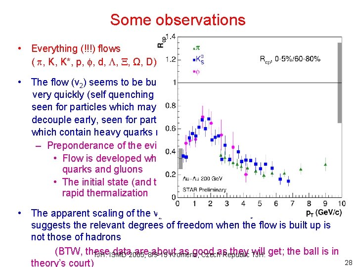 Some observations • Everything (!!!) flows ( , K, K*, p, , d, ,