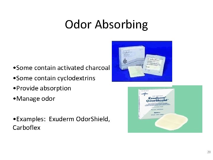 Odor Absorbing • Some contain activated charcoal • Some contain cyclodextrins • Provide absorption