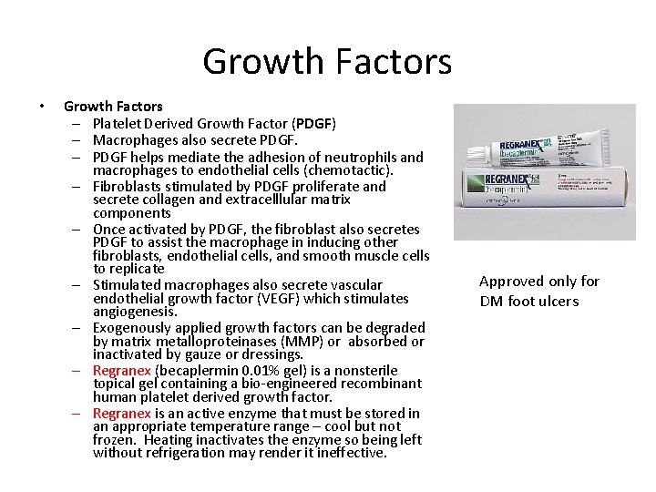 Growth Factors • Growth Factors – Platelet Derived Growth Factor (PDGF) – Macrophages also