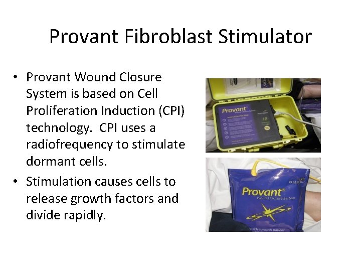 Provant Fibroblast Stimulator • Provant Wound Closure System is based on Cell Proliferation Induction