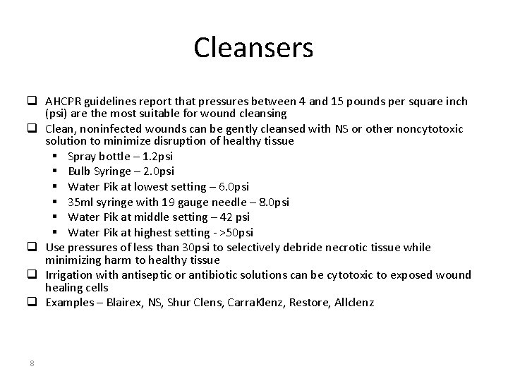 Cleansers q AHCPR guidelines report that pressures between 4 and 15 pounds per square