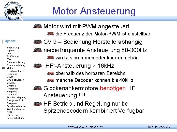 Motor Ansteuerung Motor wird mit PWM angesteuert die Frequenz der Motor-PWM ist einstellbar Begrüßung