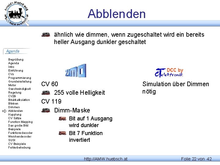 Abblenden ähnlich wie dimmen, wenn zugeschaltet wird ein bereits heller Ausgang dunkler geschaltet Begrüßung