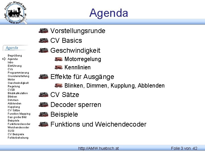 Agenda Begrüßung Agenda Intro Einführung CVs Programmierung Grundeinstellung Motor Geschwindigkeit Regelung CV 29 Binärkalkulation