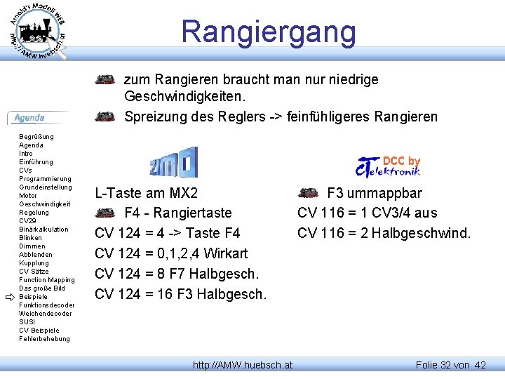 Rangiergang zum Rangieren braucht man nur niedrige Geschwindigkeiten. Spreizung des Reglers -> feinfühligeres Rangieren