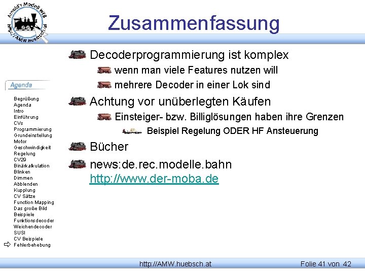 Zusammenfassung Decoderprogrammierung ist komplex wenn man viele Features nutzen will mehrere Decoder in einer