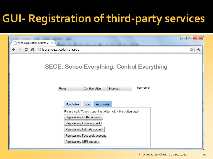 GUI- Registration of third-party services Ph. D Defense, Omer Boyaci, 2011 20 