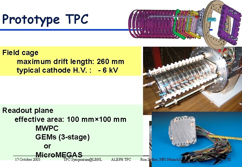Prototype TPC Field cage maximum drift length: 260 mm typical cathode H. V. :