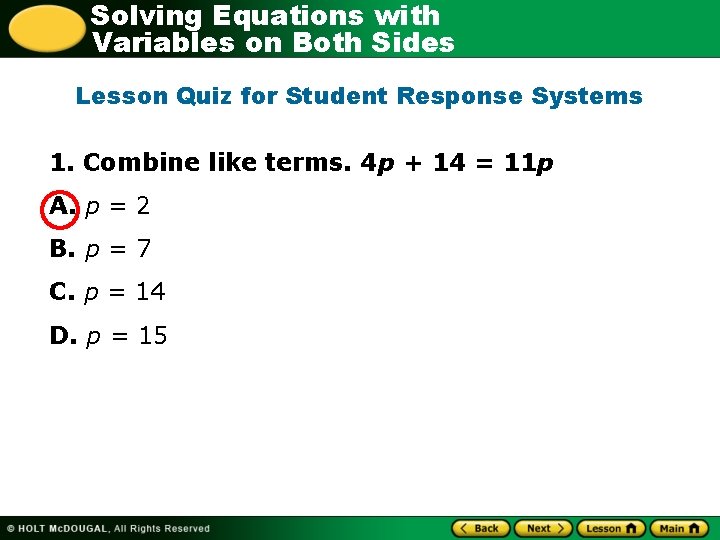 Solving Equations with Variables on Both Sides Lesson Quiz for Student Response Systems 1.