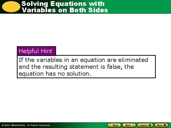 Solving Equations with Variables on Both Sides Helpful Hint If the variables in an